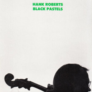 Hank Roberts: Black Pastels