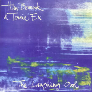 Han Bennink & Terrie Ex: The Laughing Owl