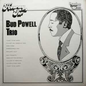 Bud Powell Trio*: Hooray For Bud Powell Trio