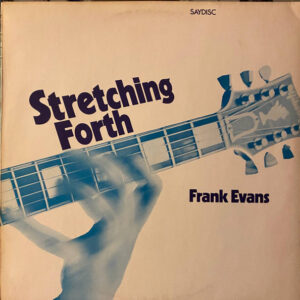 Frank Evans (5): Stretching Forth