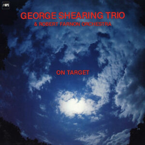 George Shearing Trio & Robert Farnon Orchestra*: On Target