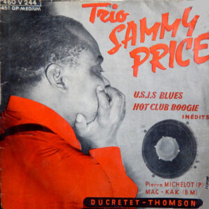 Trio Sammy Price*: U.S.I.S Blues / Hot Club Boogie