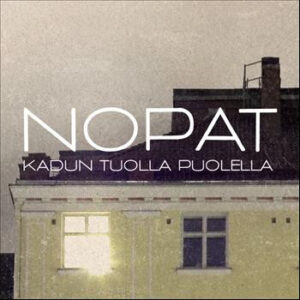 Nopat (2): Kadun Tuolla Puolella