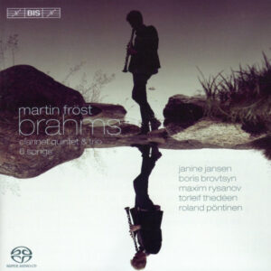 Johannes Brahms, Martin Fröst: Clarinet Quintet & Trio / 6 Songs