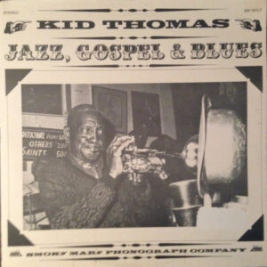 Kid Thomas*: Jazz, Gospel & Blues (Living New Orleans Jazz - 1973)