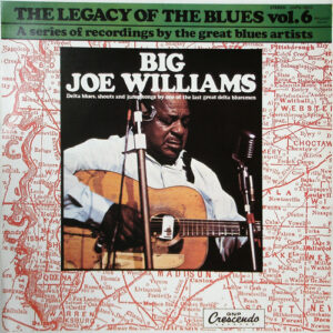 Big Joe Williams: The Legacy Of The Blues Vol. 6