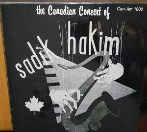 Sadik Hakim: The Canadian Concert Of Sadik Hakim