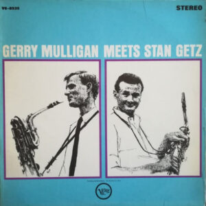 Stan Getz & Gerry Mulligan: Gerry Mulligan Meets Stan Getz