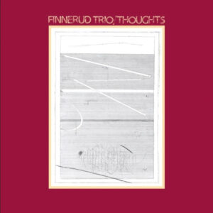 Finnerud Trio*: Thoughts