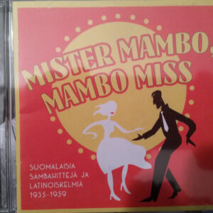 Various: Mister Mambo, Mambo Miss – Suomalaisia Sambahittejä Ja Latinoiskelmiä 1935-1959