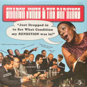 Sharon Jones & The Dap-Kings: Just Dropped In (To See What Condition My Rendition Was In)