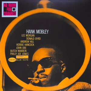 Hank Mobley: No Room For Squares