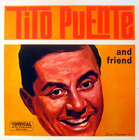 Tito Puente: Tito Puente And Friend