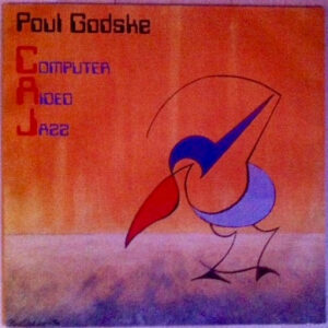 Poul Godske: Computer Aided Jazz