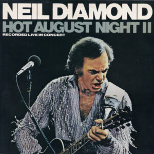 Neil Diamond: Hot August Night II