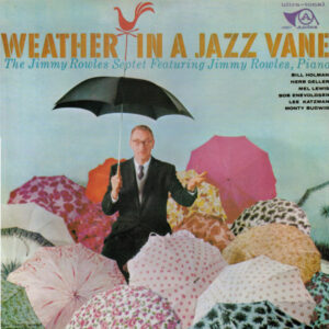 Jimmy Rowles Septet: Weather In A Jazz Vane