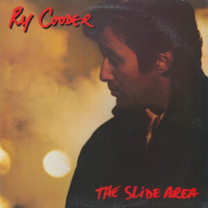 Ry Cooder: The Slide Area