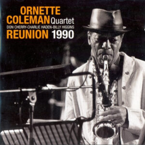 Ornette Coleman Quartet*: Reunion 1990