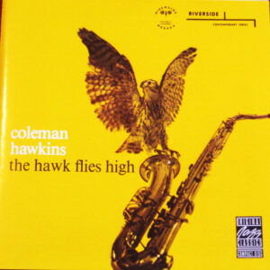 Coleman Hawkins: The Hawk Flies High