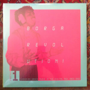 Various: Borga Revolution! (Ghanaian Dance Music In The Digital Age, 1983-1992) (Volume 1)