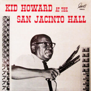 Kid Howard*: Kid Howard At The San Jacinto Hall