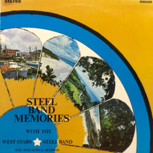 The West Stars Steel Band: Steel Band Memories