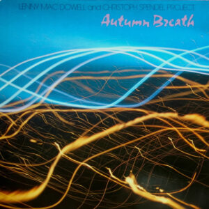 Lenny Mac Dowell And Christoph Spendel Project: Autumn Breath