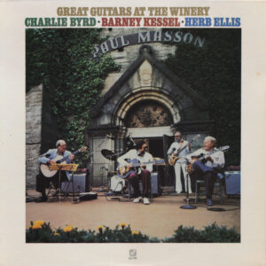 Great Guitars* / Charlie Byrd · Barney Kessel · Herb Ellis: Great Guitars At The Winery