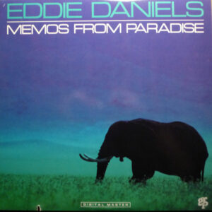 Eddie Daniels: Memos From Paradise