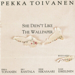 Pekka Toivanen (2): She Didn't Like The Wallpaper