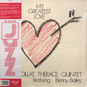 Boillat Thérace Quintet* Featuring Benny Bailey: My Greatest Love