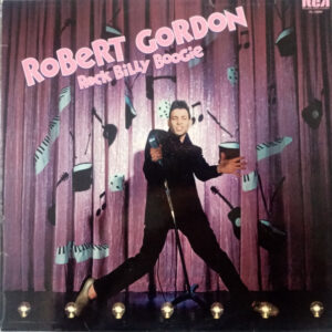 Robert Gordon (2): Rock Billy Boogie