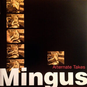 Charles Mingus: Alternate Takes