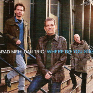 Brad Mehldau Trio: Where Do You Start