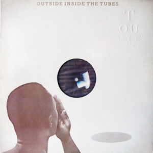 The Tubes: Outside Inside