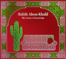 Rabih Abou-Khalil: The Cactus Of Knowledge