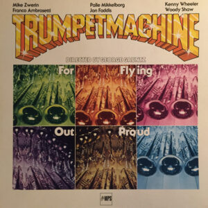 Trumpetmachine Directed By George Gruntz: For Flying Out Proud