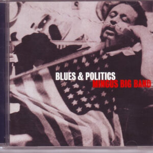 Mingus Big Band: Blues & Politics