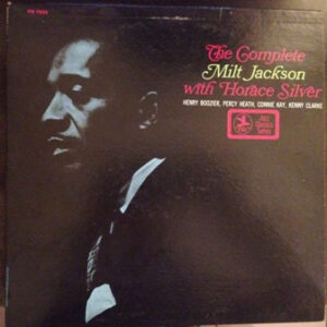 Milt Jackson With Horace Silver: The Complete Milt Jackson With Horace Silver