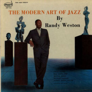 Randy Weston: The Modern Art Of Jazz By Randy Weston