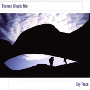 Thomas Chapin Trio: Sky Piece