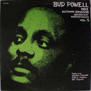 Bud Powell: 1953 Autumn Sessions - Broadcast Performances Vol. 3