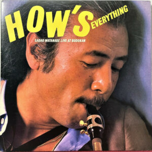 Sadao Watanabe: How's Everything - Sadao Watanabe Live At Budokan