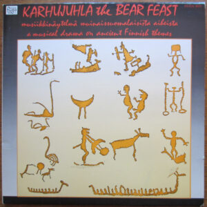 Köyhät Ritarit & Primo (17): Karhujuhla (Musiikkinäytelmä Muinaissuomalaisista Aiheista) = The Bear Feast (A Musical Drama On Ancient Finnish Themes)