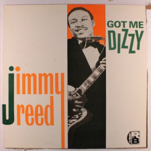 Jimmy Reed: Got Me Dizzy