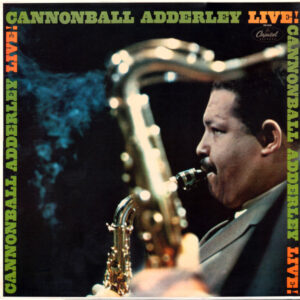 Cannonball Adderley: Live!