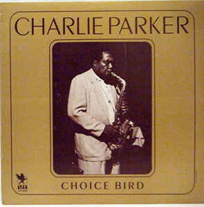 Charlie Parker: Choice Bird