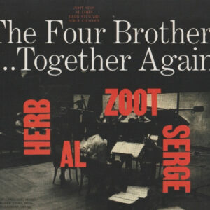 Zoot Sims, Al Cohn, Herb Steward, Serge Chaloff: The Four Brothers ... Together Again!