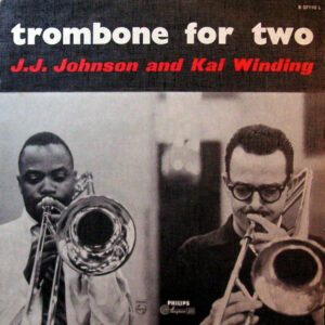 J.J. Johnson And Kai Winding: Trombone For Two