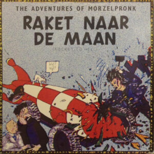 Morzelpronk: Raket Naar De Maan (Rocket To Hell) (The Adventures Of Morzelpronk)